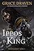 The Ippos King (Wraith Kings, #3)