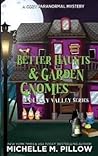 Better Haunts and Garden Gnomes by Michelle M. Pillow