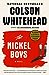 The Nickel Boys by Colson Whitehead