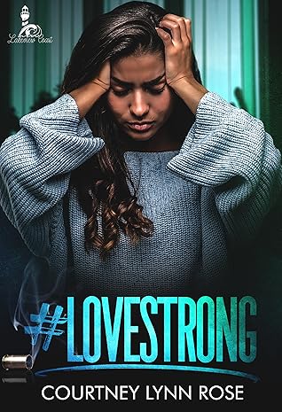 #Lovestrong by Courtney Lynn Rose