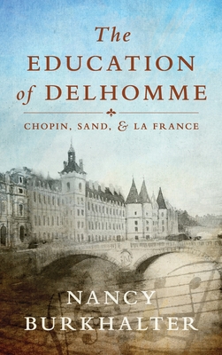 The Education of Delhomme by Nancy Burkhalter