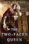 The Two-Faced Queen by Nick Martell