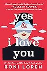 Yes & I Love You by Roni Loren