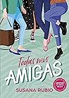 Todas mis amigas (Todas mis amigas 1) by Susana Rubio