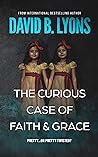 The Curious Case of Faith & Grace by David B. Lyons