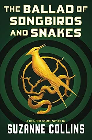 The Ballad of Songbirds and Snakes by Suzanne Collins