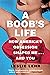 A Boob's Life: How America's Obsession Shaped Me...and You