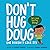 Don't Hug Doug by Carrie Finison