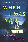 When I Was You by Amber Garza