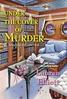 Under the Cover of Murder by Lauren  Elliott