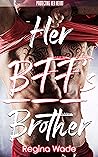 Her BFF's Brother by Regina Wade