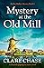 Mystery at the Old Mill by Clare Chase