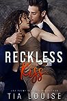 Reckless Kiss by Tia Louise