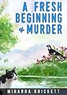 A Fresh Beginning & Murder by Miranda Brickett