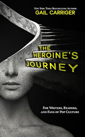 The Heroine's Journey by Gail Carriger