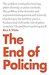 The End of Policing by Alex S. Vitale