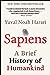 Sapiens by Yuval Noah Harari