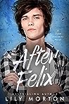 After Felix by Lily Morton