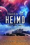 Taken to Heimo by Elizabeth  Stephens