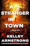 A Stranger in Town by Kelley Armstrong