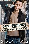 Just Friends by Saxon James