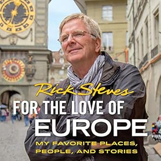 For the Love of Europe by Rick Steves