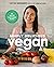 Simply Delicious Vegan: 100 Plant-Based Recipes by the creator of From My Bowl