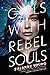 Girls with Rebel Souls (Girls with Sharp Sticks, #3) by Suzanne Young