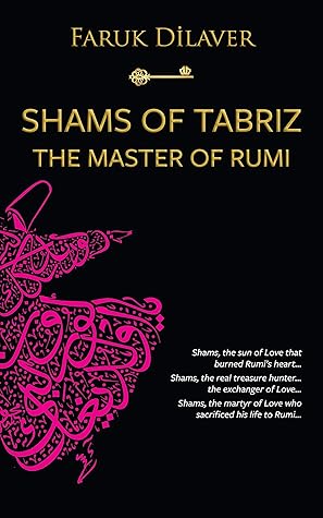 Shams of Tabriz by Faruk Dilaver