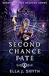 Second Chance Fate by Ella J. Smyth