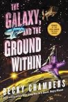 The Galaxy, and the Ground Within (Wayfarers, #4)