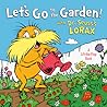 Let's Go to the Garden! With Dr. Seuss's Lorax by Todd Tarpley