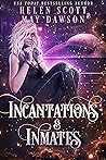 Incantations and Inmates by Helen  Scott