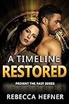 A Timeline Restored by Rebecca Hefner