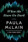 When the Stars Go Dark by Paula McLain