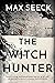 The Witch Hunter (Jessica Niemi, #1) by Max Seeck