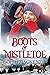 Boots and Mistletoe (Mistletoe Collection #1)