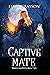 Captive Mate (Mismatched Ma...