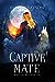 Captive Mate by Eliot Grayson