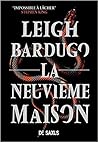 La Neuvième Maison by Leigh Bardugo