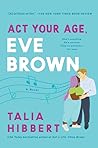 Act Your Age, Eve Brown by Talia Hibbert