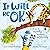 It Will Be OK: A story of empathy, kindness, and friendship