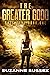 The Greater Good: A Post-Apocalyptic Zombie Survival Series (Safe Zone Book 1)