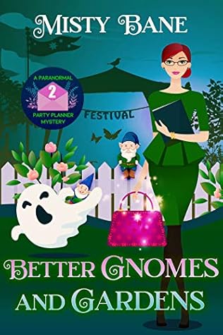 Better Gnomes and Gardens by Misty Bane