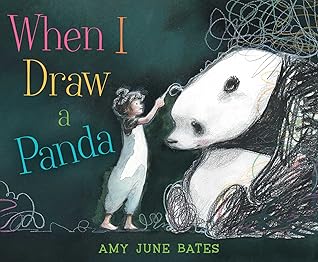 When I Draw a Panda by Amy June Bates