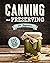 Canning and Preserving for Beginners : A Complete Guide to Water Bath and Pressure Canning. Including 101 Easy and Traditional Recipes for a Healthy and Sustainable Lifestyle