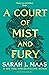 A Court of Mist and Fury by Sarah J. Maas