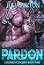 Pardon (Colonel’s Conquest Book 3)