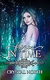 Frozen in Time by Crystal North