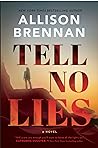 Tell No Lies by Allison Brennan